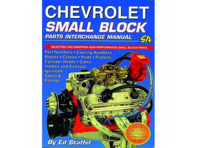 Chevrolet Small Block Parts Interchange Manual Book, Softbound 8 1/2 inch X 11 inch, 144 pages, 270 color photos